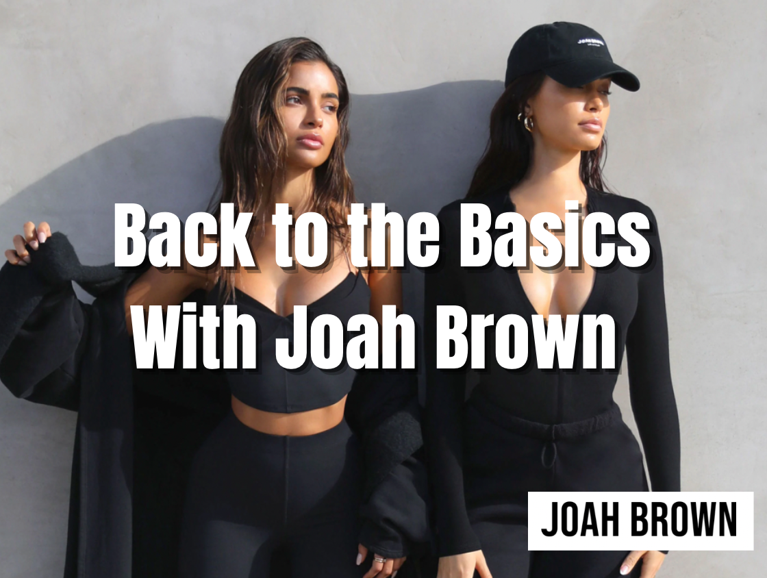 Back to the Basics With Joah Brown