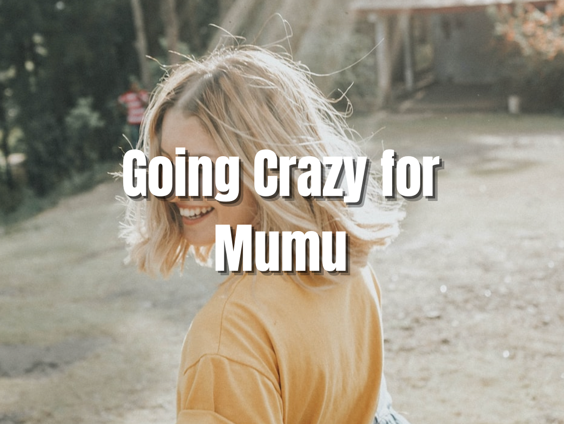 Going Crazy for Mumu!
